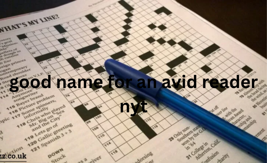 Decoding the 'Good Name for an Avid Reader' NYT Puzzle Hint